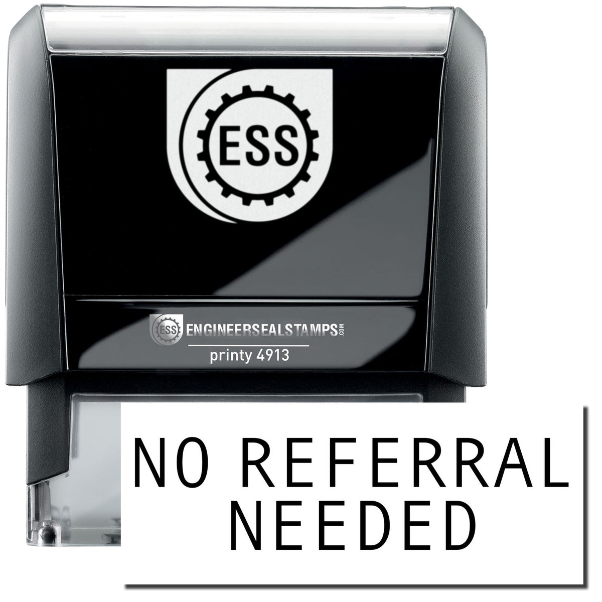 A self-inking stamp with a stamped image showing how the text &quot;NO REFERRAL NEEDED&quot; in a large font is displayed by it.