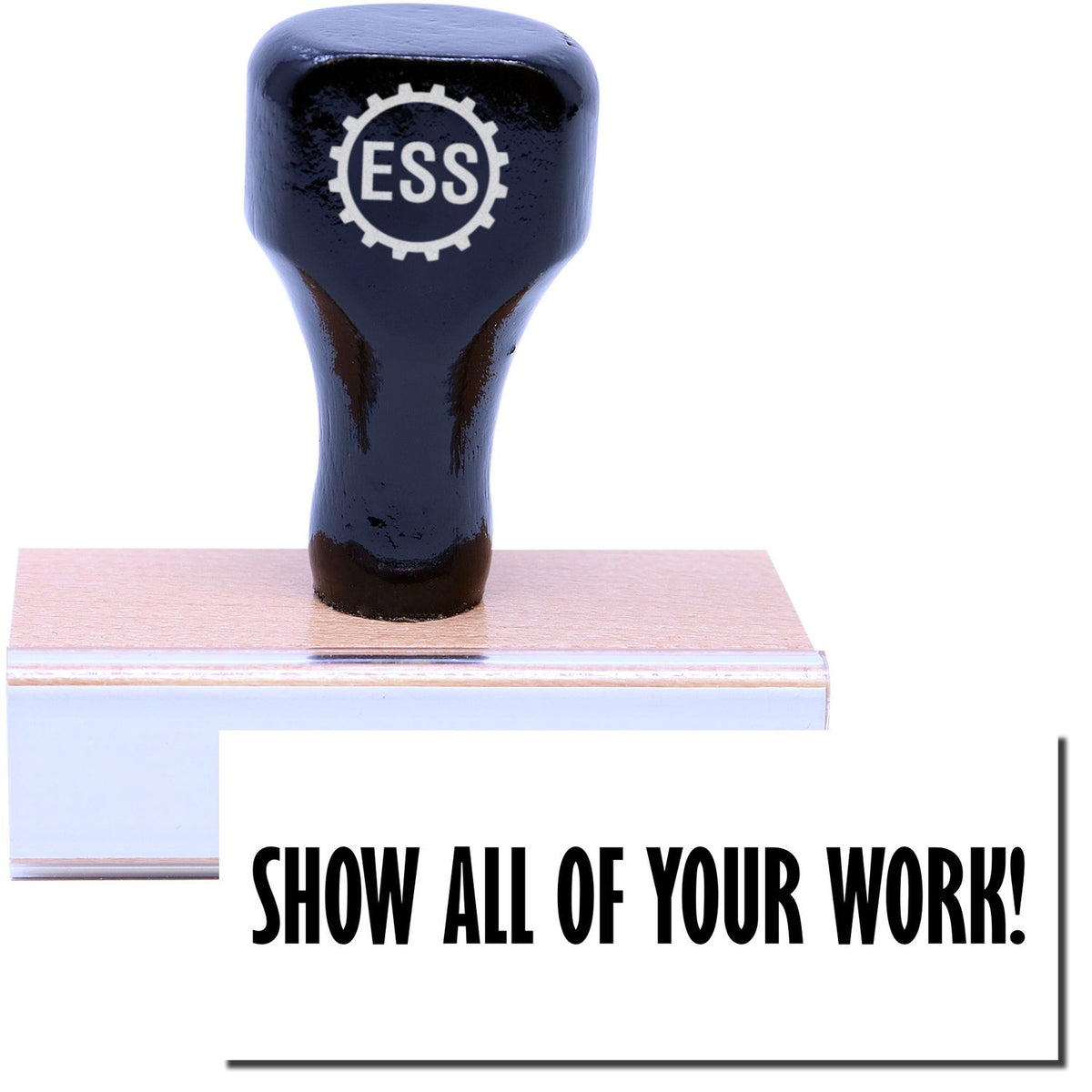 A stock office rubber stamp with a stamped image showing how the text &quot;SHOW ALL OF YOUR WORK!&quot; in a large font is displayed after stamping.