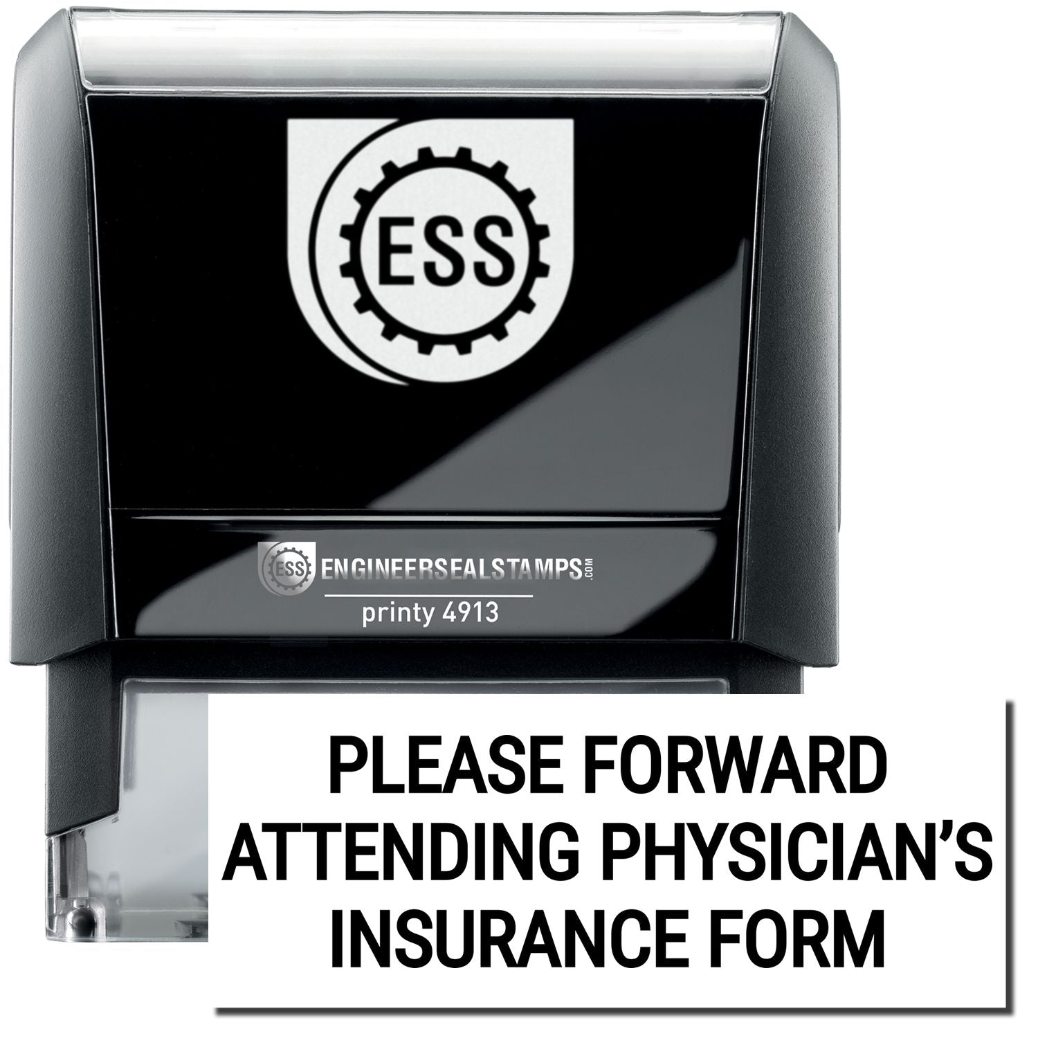 A self-inking stamp with a stamped image showing how the text PLEASE FORWARD ATTENDING PHYSICIAN'S INSURANCE FORM in a large font is displayed by it after stamping.