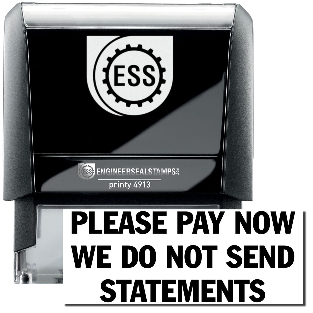 A self-inking stamp with a stamped image showing how the text &quot;PLEASE PAY NOW WE DO NOT SEND STATEMENTS&quot; in a large font is displayed by it after stamping.