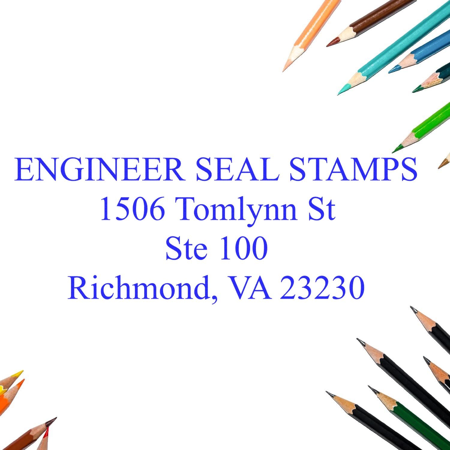 4 Line Self Inking Address Stamp displaying 'ENGINEER SEAL STAMPS, 1506 Tomlynn St, Ste 100, Richmond, VA 23230' surrounded by colored pencils.