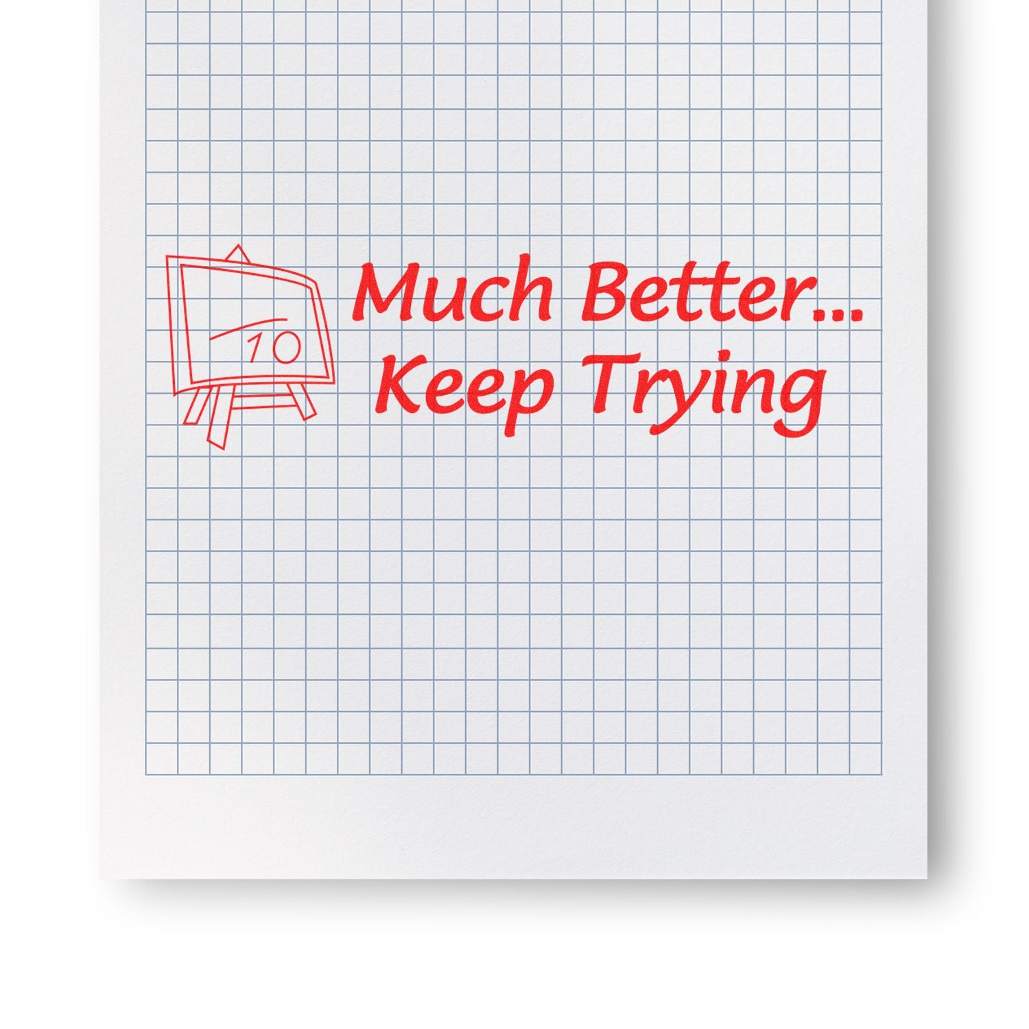 Much Better Keep Trying rubber stamp in red ink on a grid paper, featuring a small easel drawing with a score of 10.