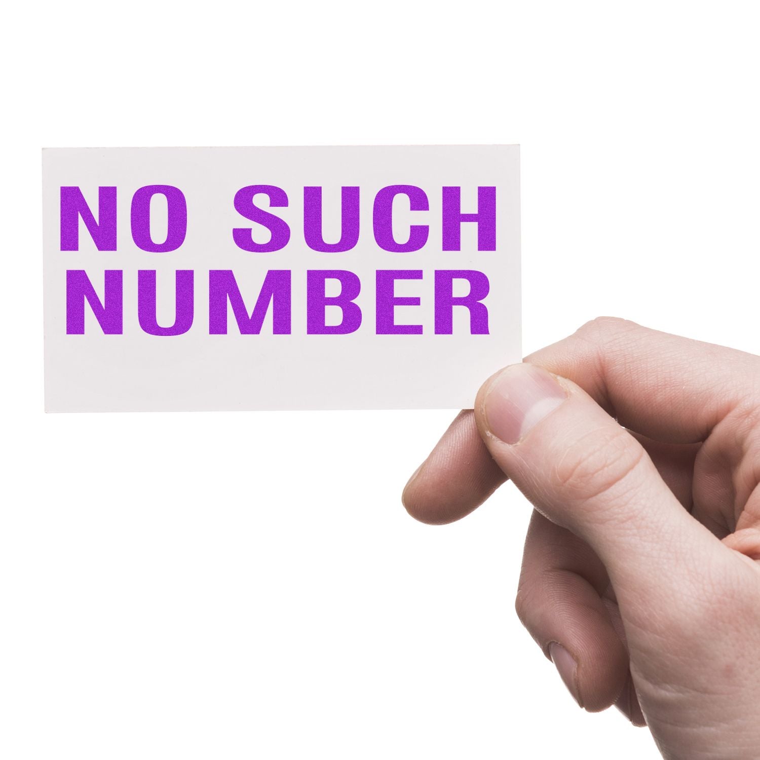 A hand holding a white card with the words NO SUCH NUMBER stamped in purple, using a No Such Number Rubber Stamp.