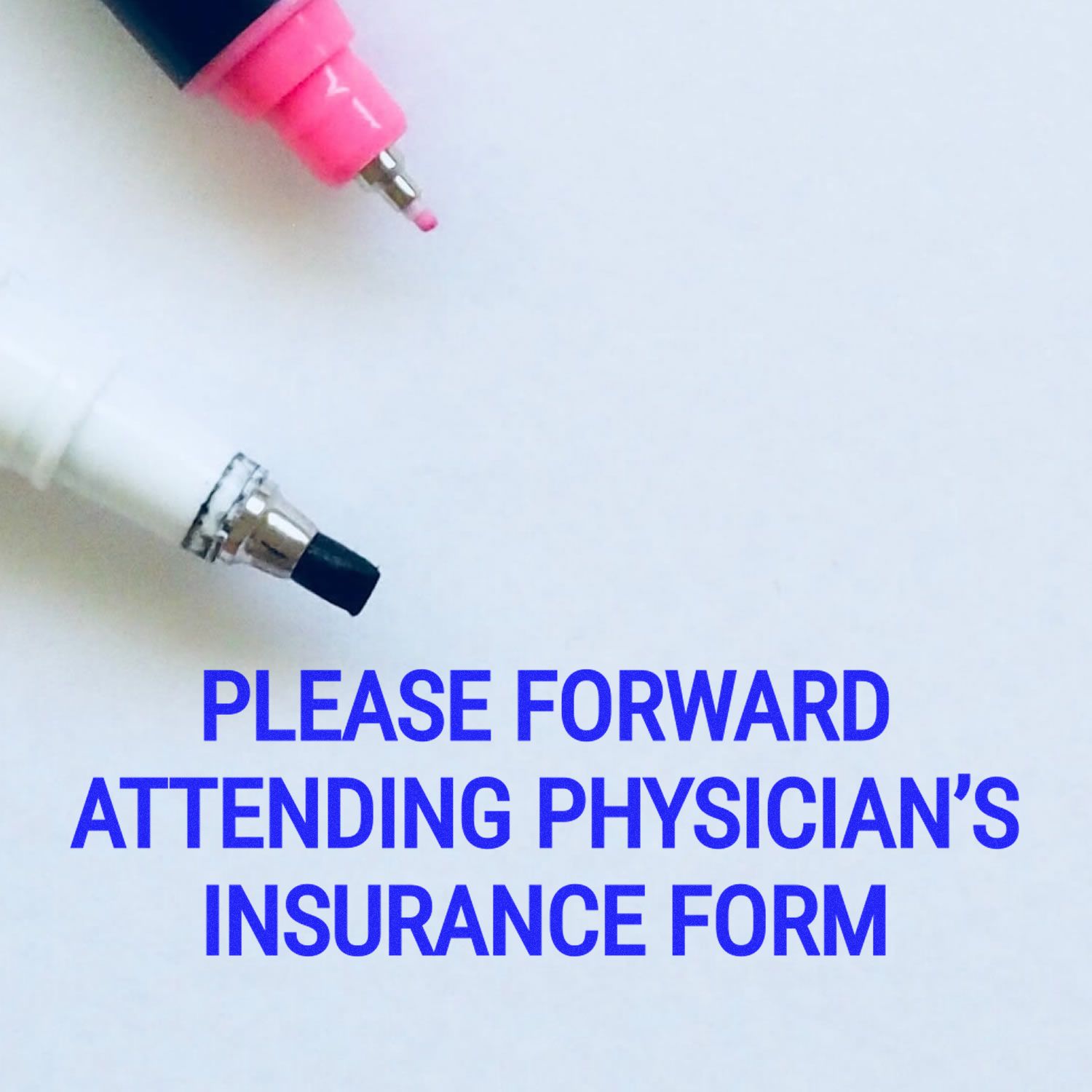 Large Please Forward Attending Physicians Insurance Form Rubber Stamp in use, with text stamped on paper and two markers nearby.