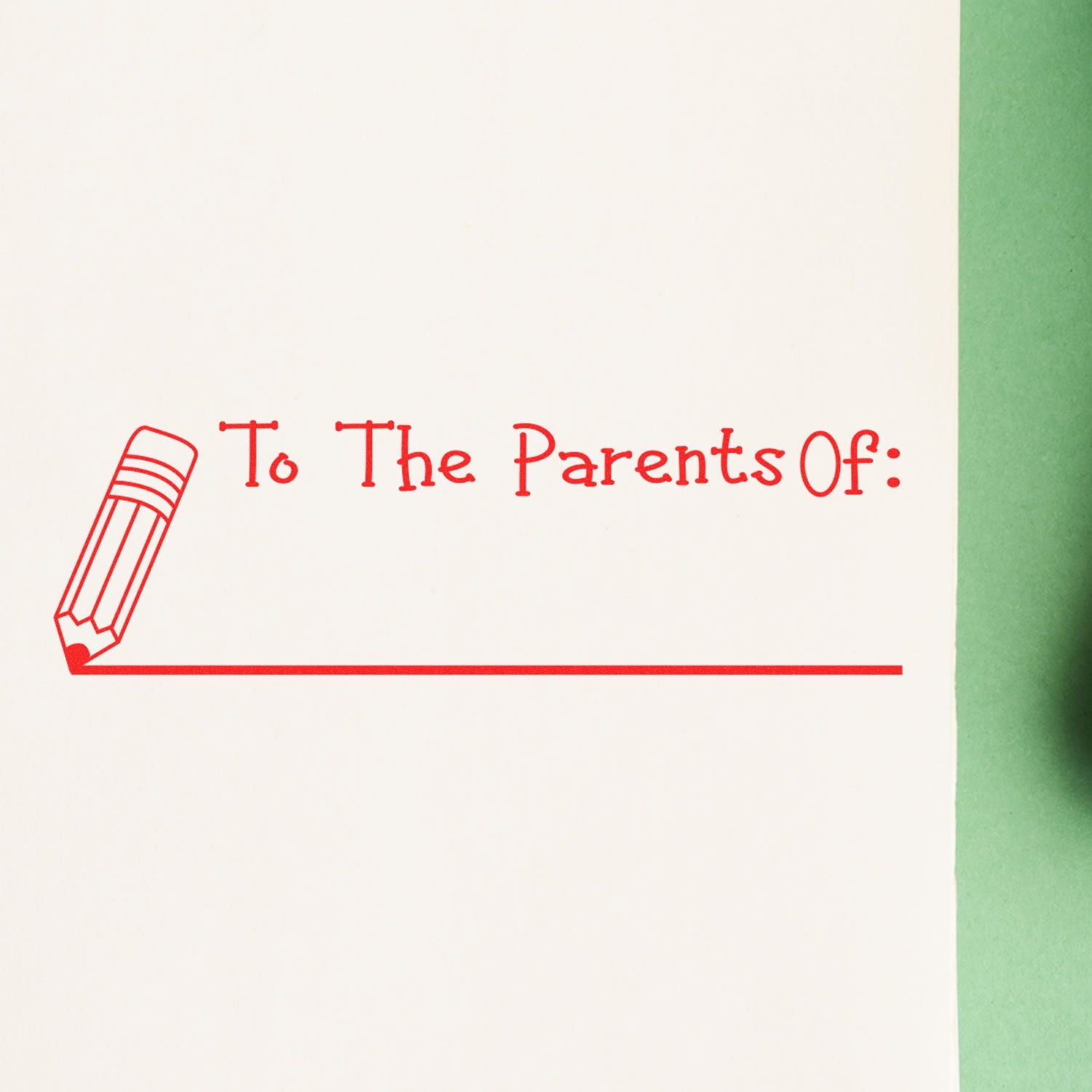 To The Parents Of with Line Rubber Stamp in red ink on white paper, featuring a pencil graphic and a green background.