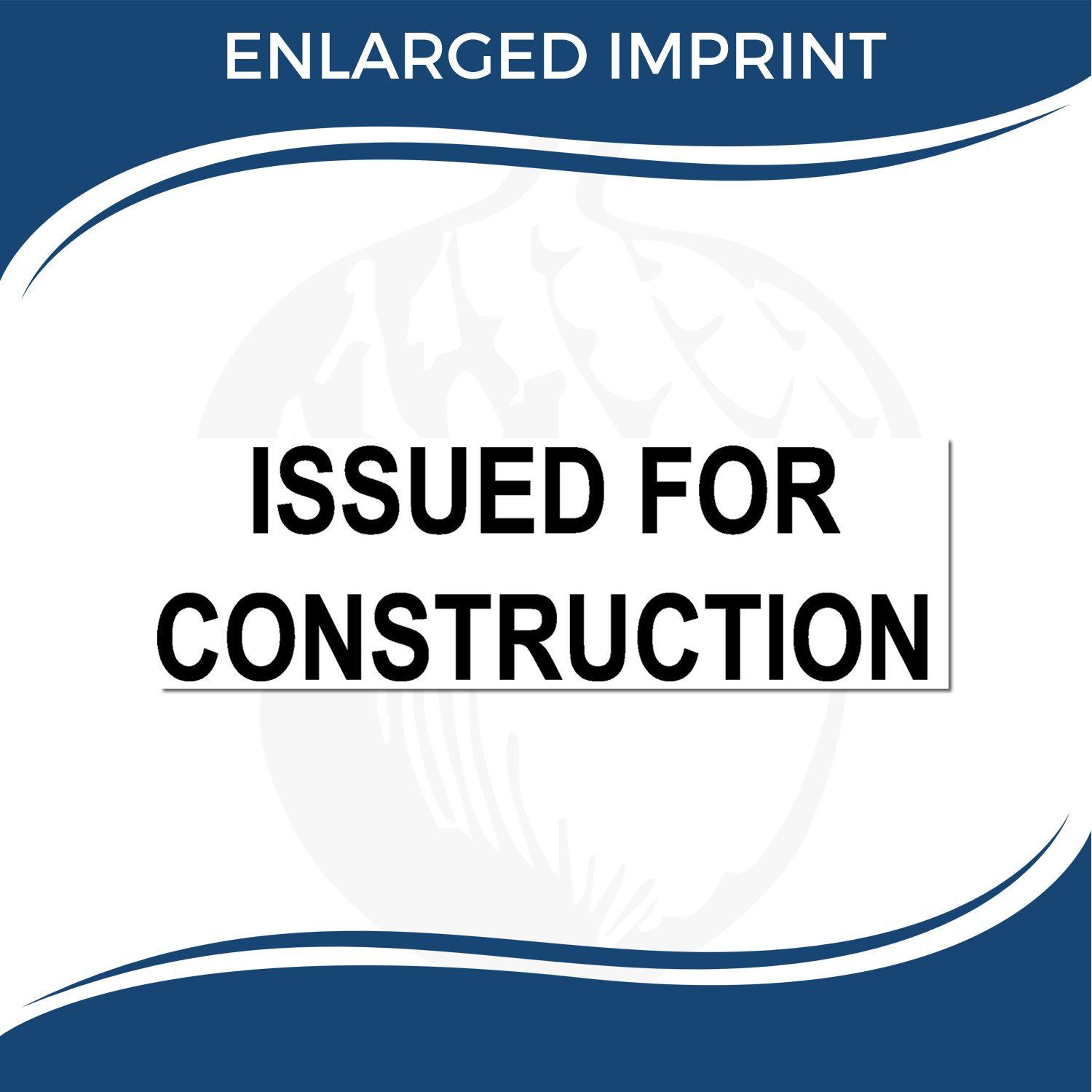 Regular Issued for Construction Stamp with bold black text on a white background, surrounded by blue curved lines and 'ENLARGED IMPRINT' text.