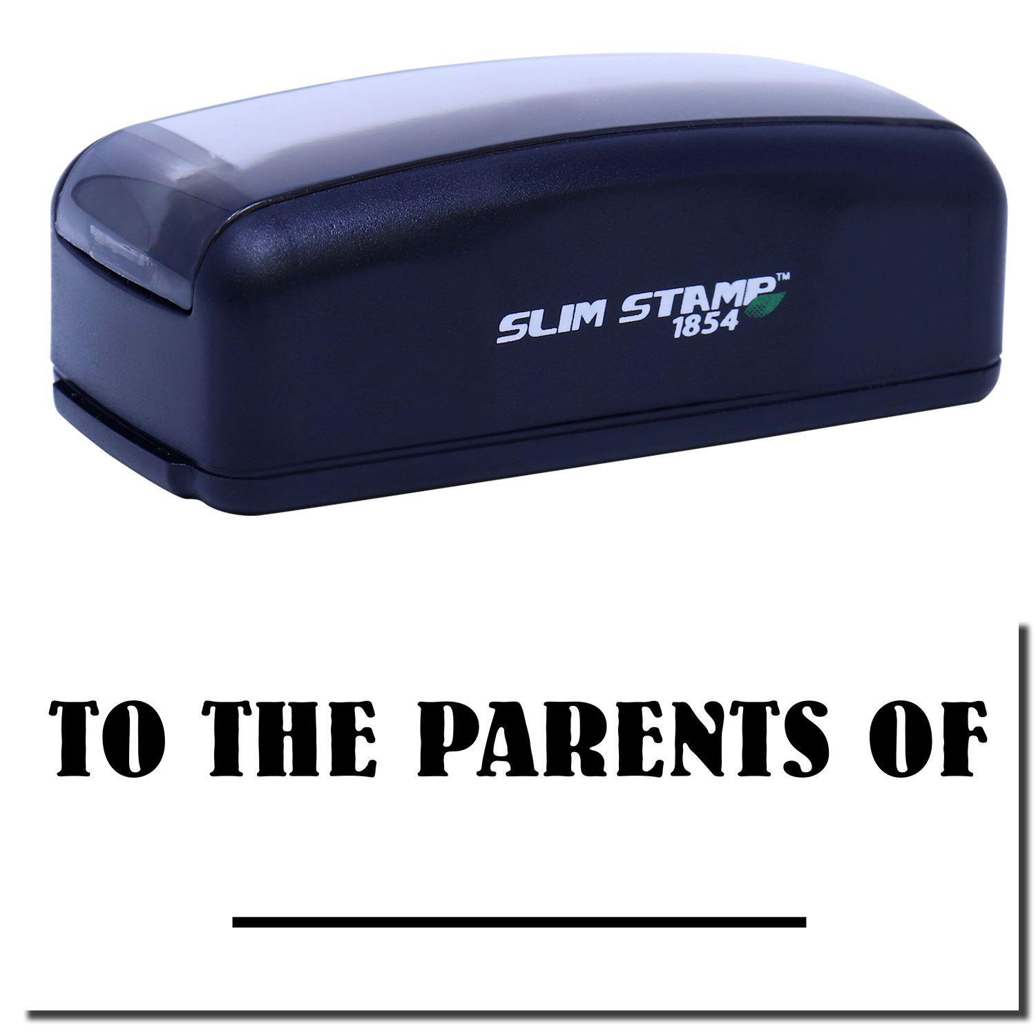 Large Pre-Inked To The Parents Of Stamp in black, with the text TO THE PARENTS OF displayed below the stamp.