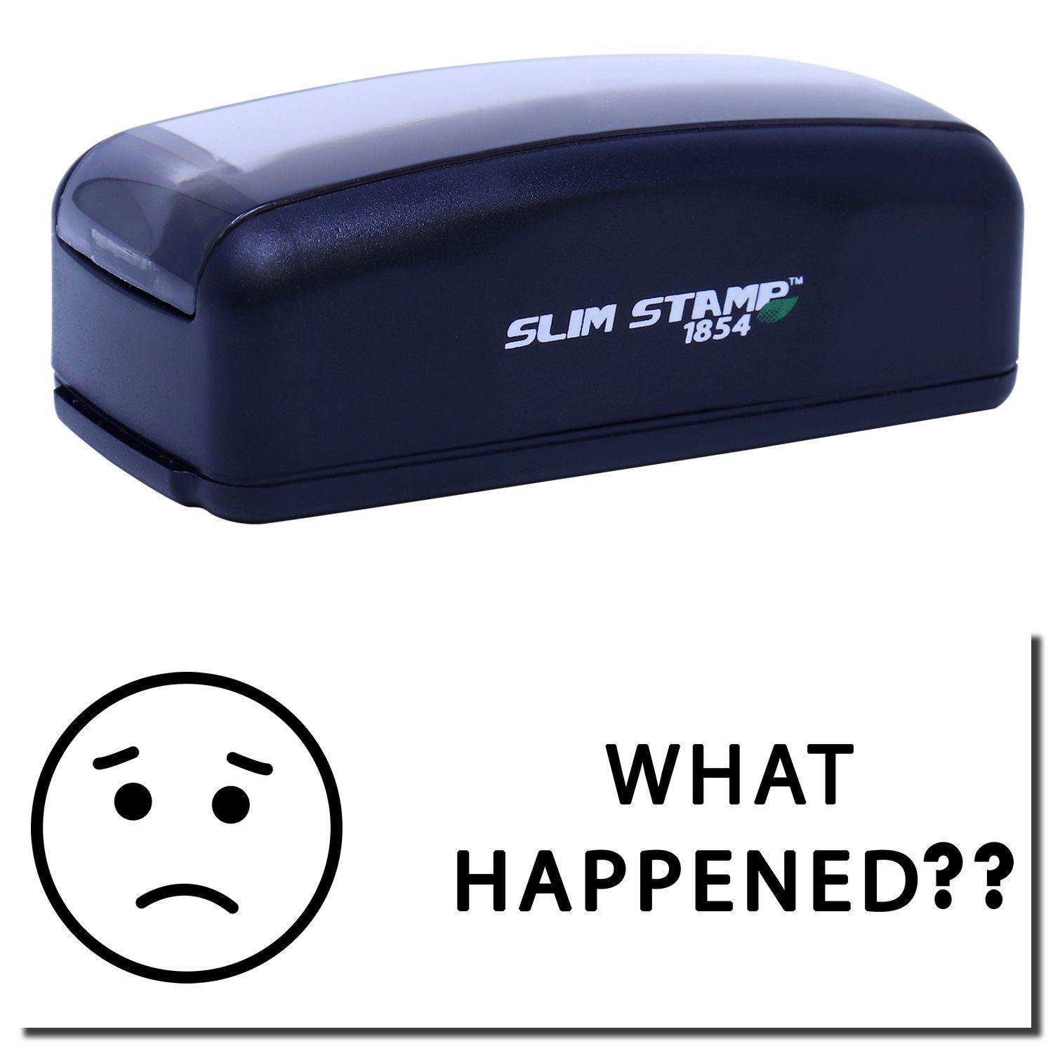 Large Pre-Inked What Happened Stamp in black with a sad face icon and the text WHAT HAPPENED?? below it.