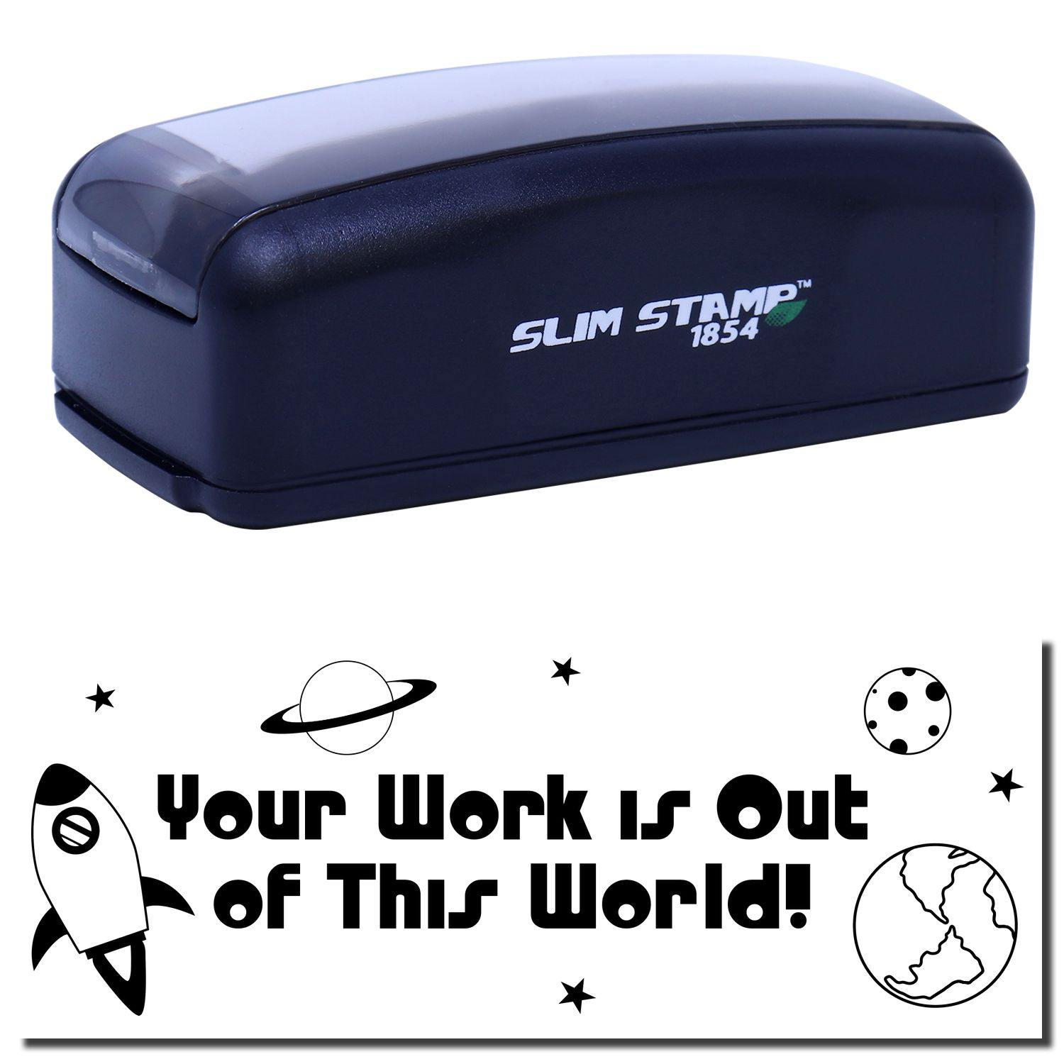 Large Pre-Inked Your Work is Out of This World Stamp in black, with a design featuring a rocket, planets, and the phrase Your Work is Out of This World!