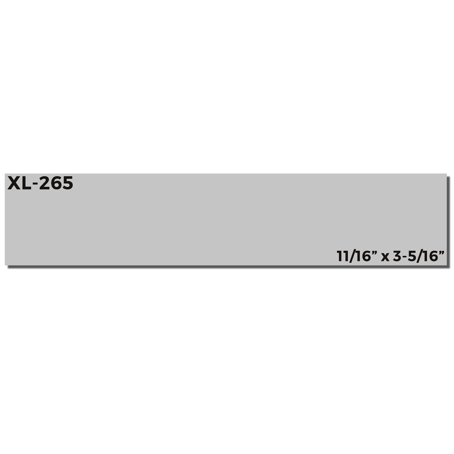 MaxLight XL2-265 Custom Pre-Inked Business Stamp 11/16 x 3-5/16, gray rectangular stamp with dimensions and model number on it.