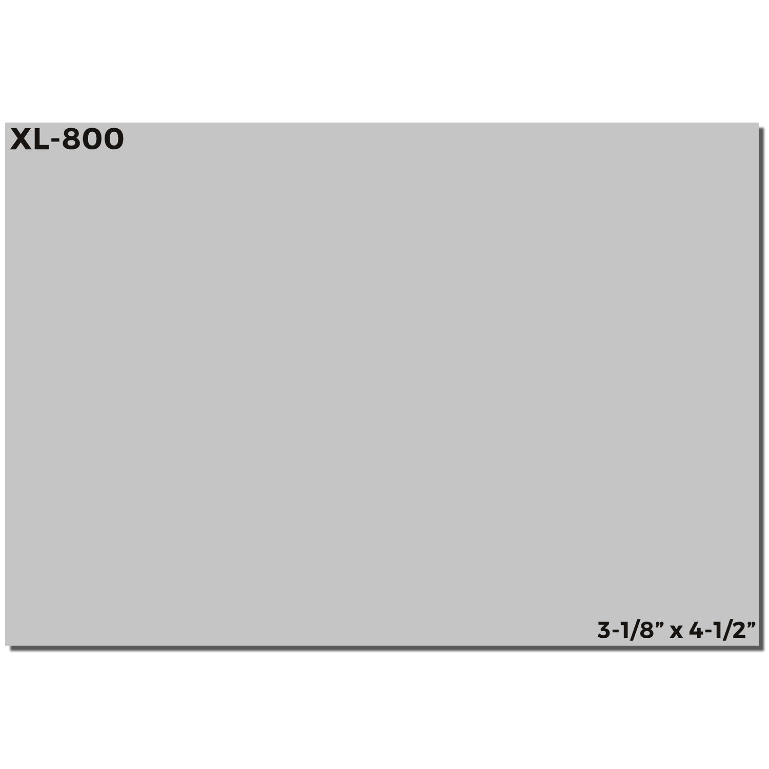 MaxLight XL2-800 Custom Pre-Inked Business Stamp 3-1/8 x 4-1/2, gray rectangular stamp with dimensions noted in the bottom right corner.