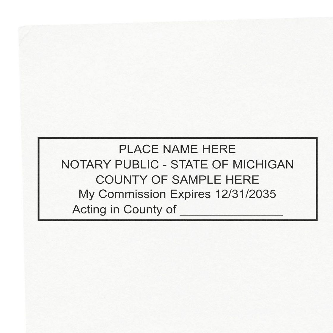 Another Example of a stamped impression of the Heavy-Duty Michigan Rectangular Notary Stamp on a piece of office paper.