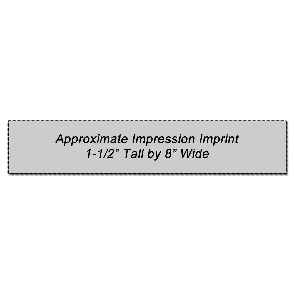Custom Rubber Stamp Size 1-1/2 x 8 with an approximate impression imprint of 1-1/2 inches tall by 8 inches wide, shown on a white background.