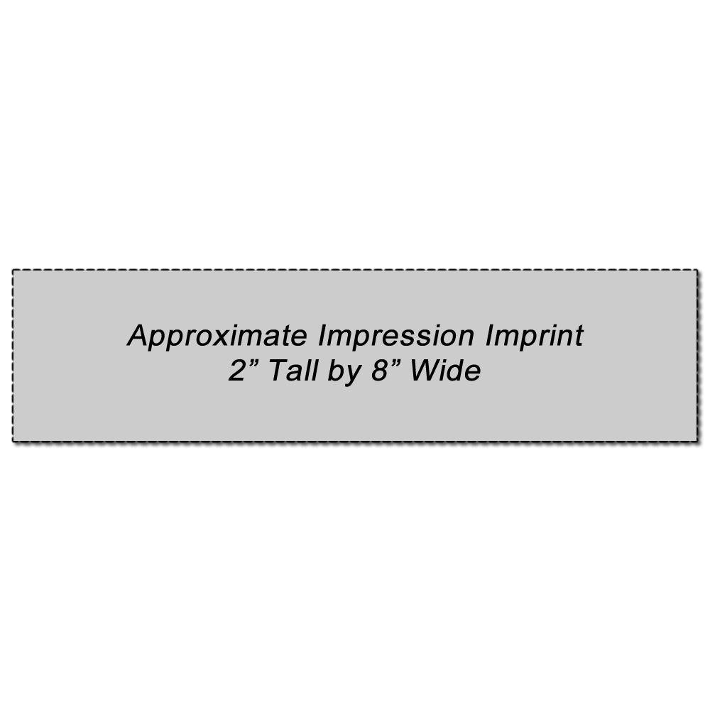 Custom Rubber Stamp Size 2 x 8 with approximate impression imprint of 2 inches tall by 8 inches wide, shown on a gray background.