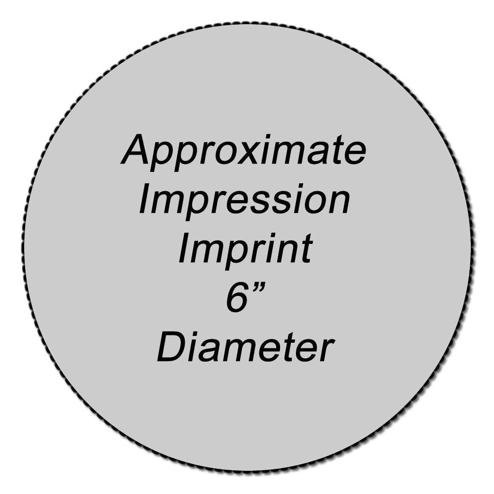 Custom Rubber Stamp Size 6 Inch Diameter with text Approximate Impression Imprint 6” Diameter in black on a gray circular background.
