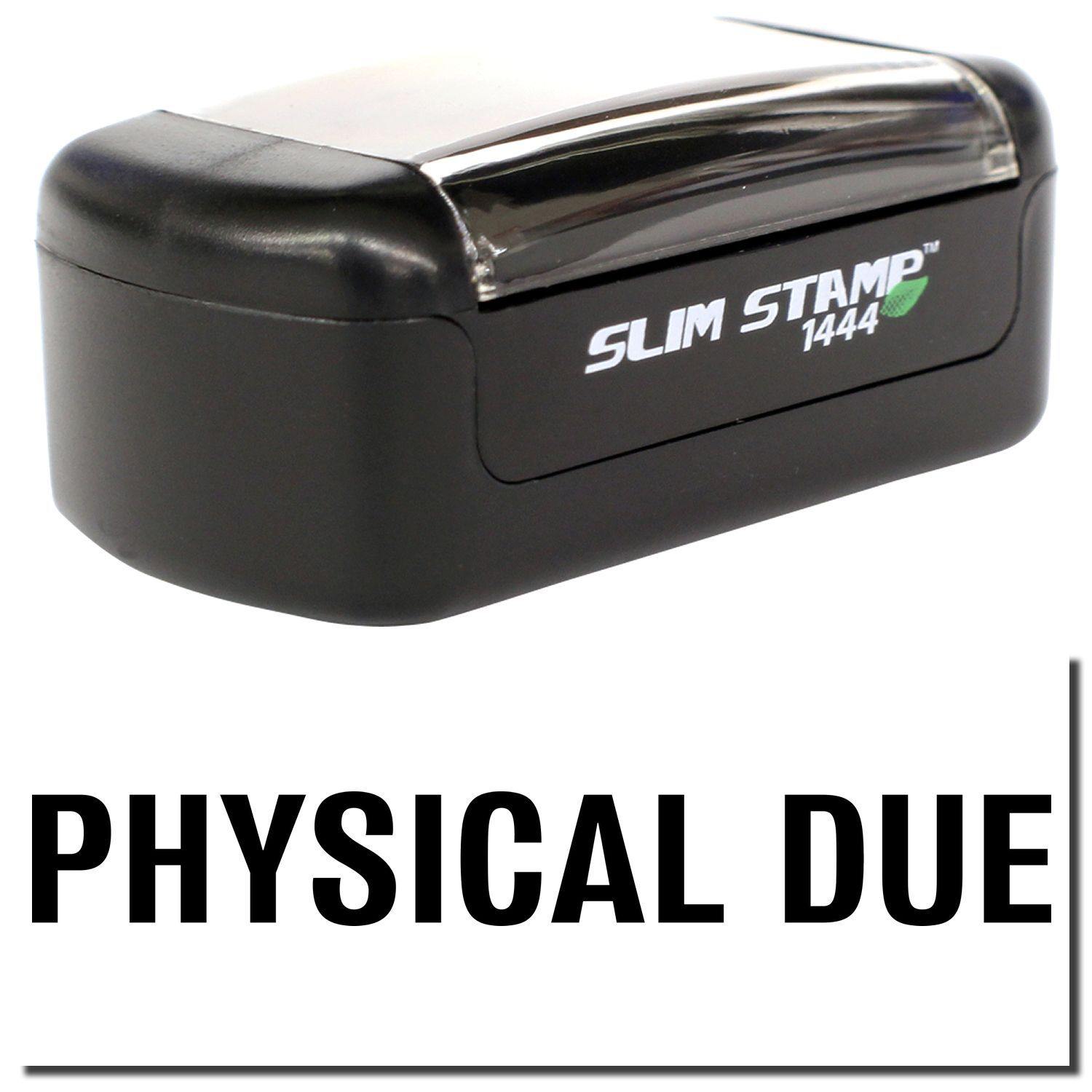 A stock office pre-inked stamp with a stamped image showing how the text "PHYSICAL DUE" in bold font is displayed after stamping.