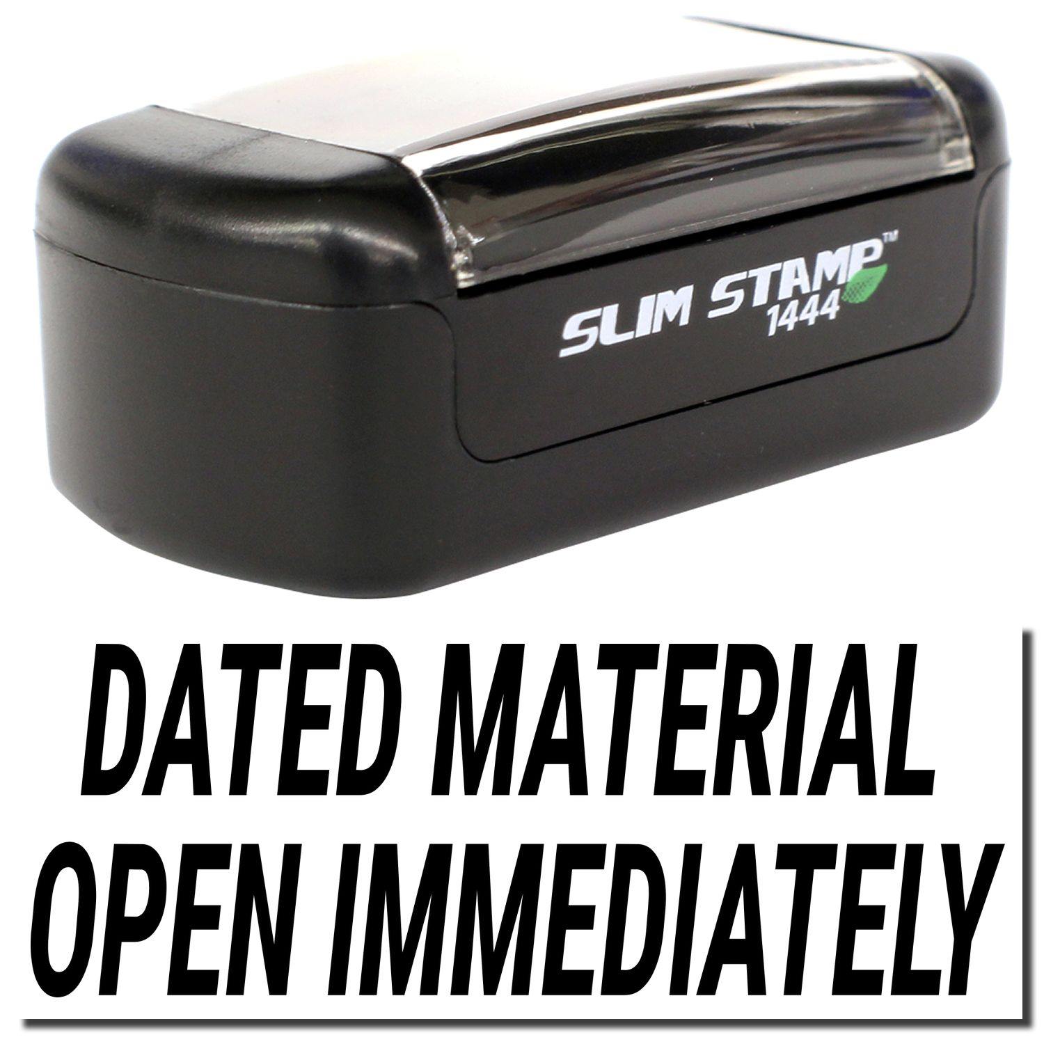 A stock office pre-inked stamp with a stamped image showing how the text "DATED MATERIAL OPEN IMMEDIATELY" is displayed after stamping.