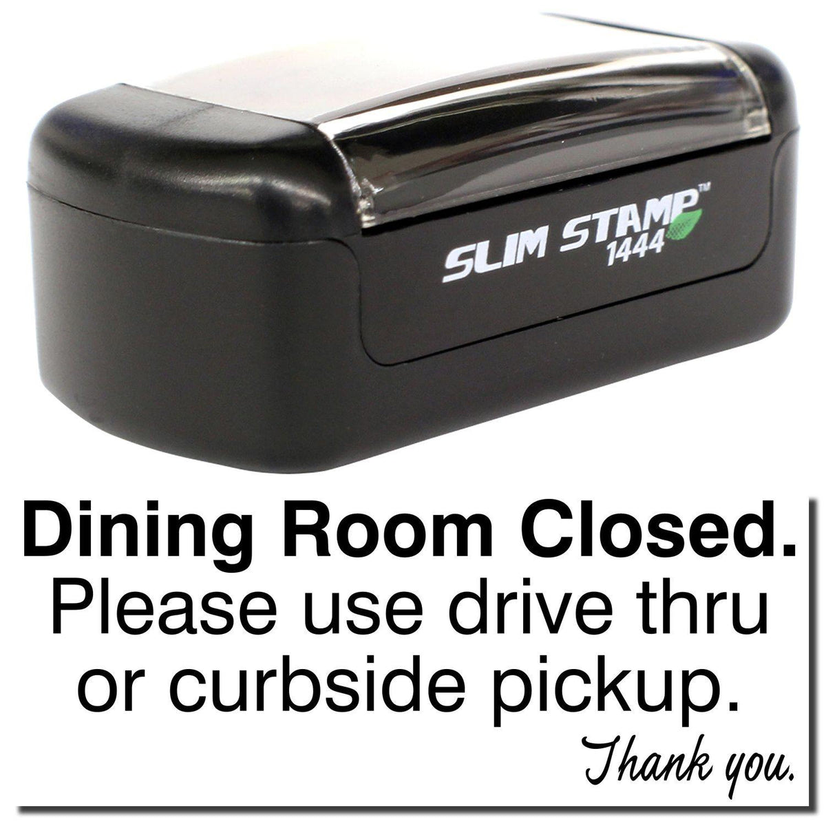 A stock office pre-inked stamp with a stamped image showing how the text &quot;Dining Room Closed. Please use drive thru or curbside pickup. Thank you.&quot; is displayed after stamping.