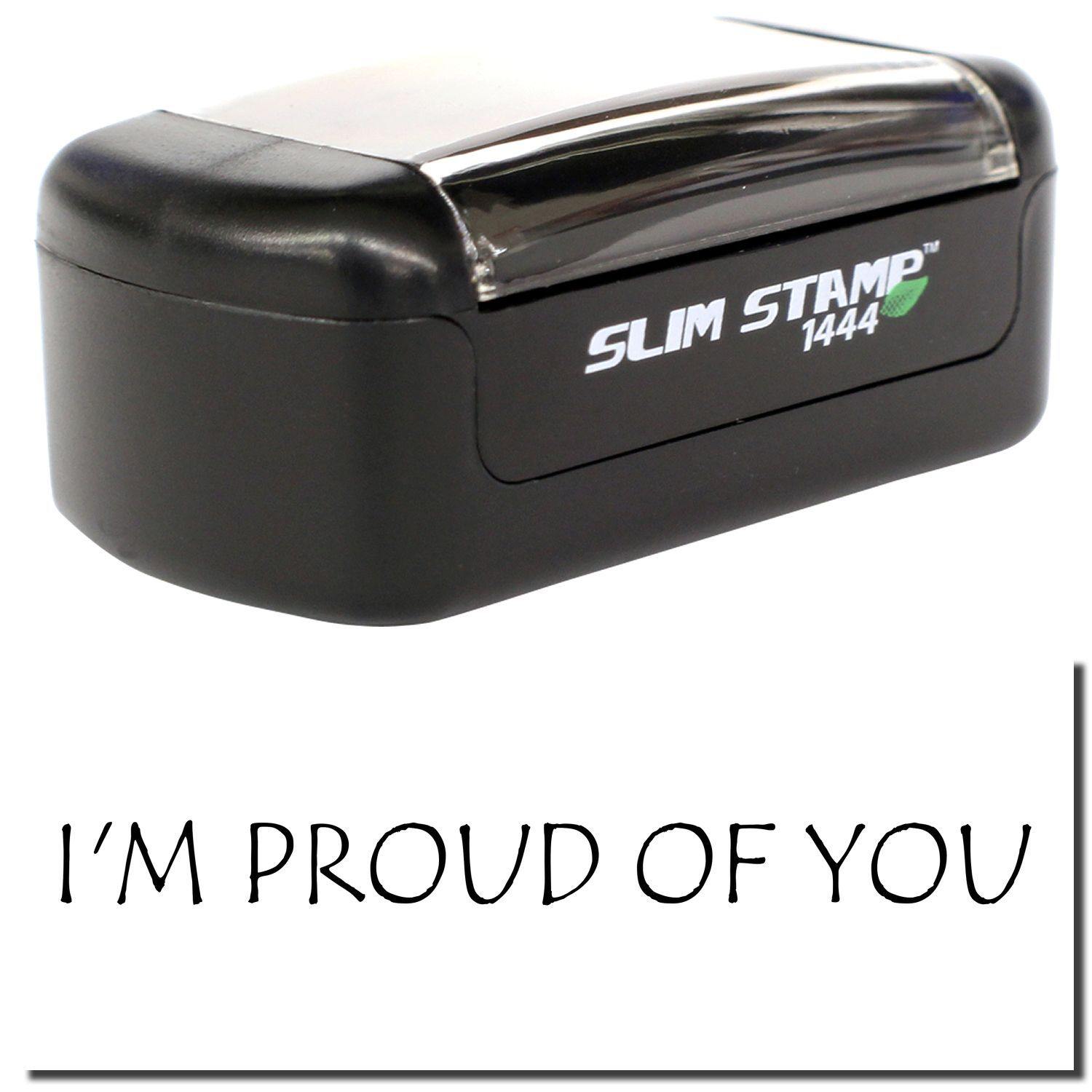 A stock office pre-inked stamp with a stamped image showing how the text "I'M PROUD OF YOU" is displayed after stamping.