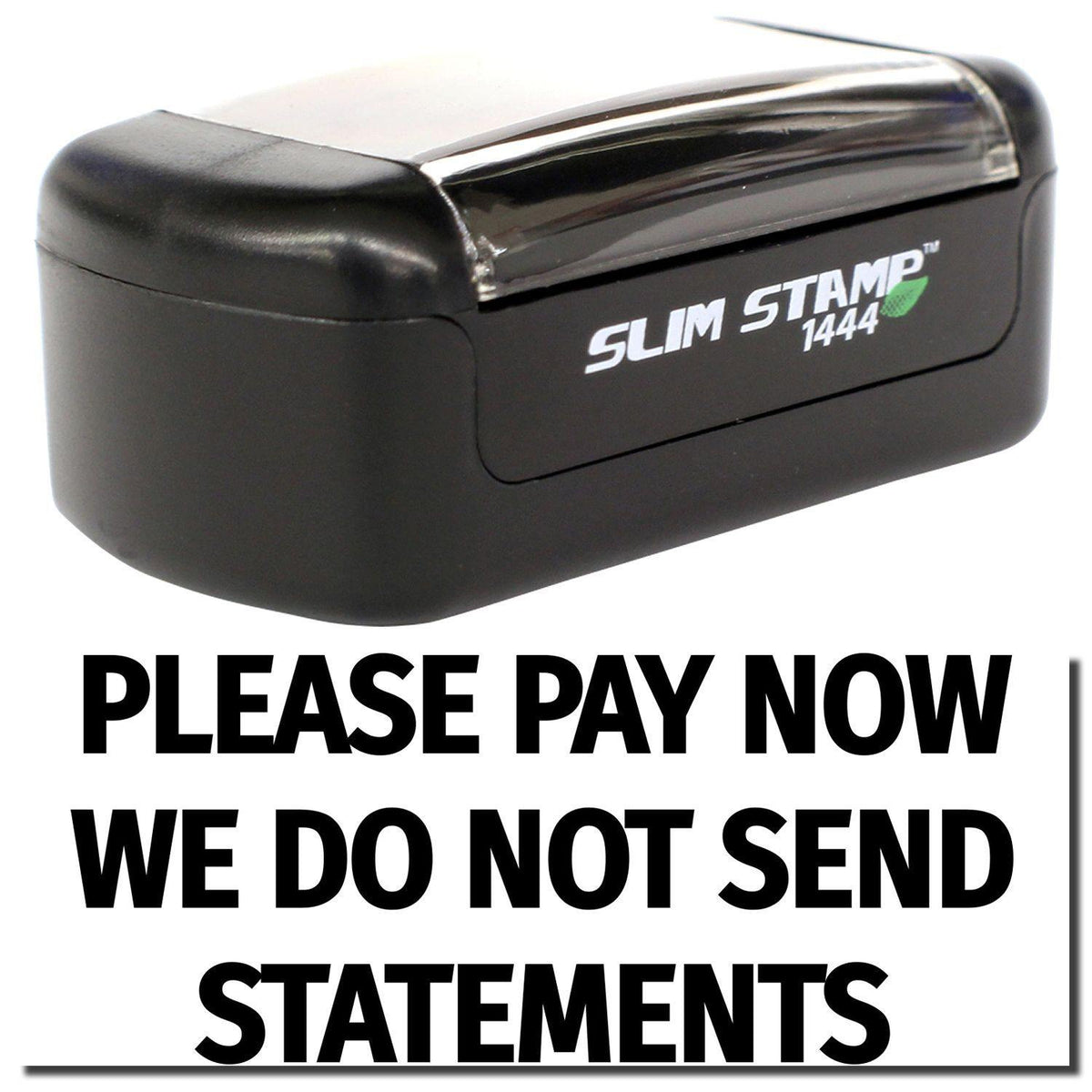 Slim Pre-Inked Please Pay Now No Statements will be Sent Stamp Main Image