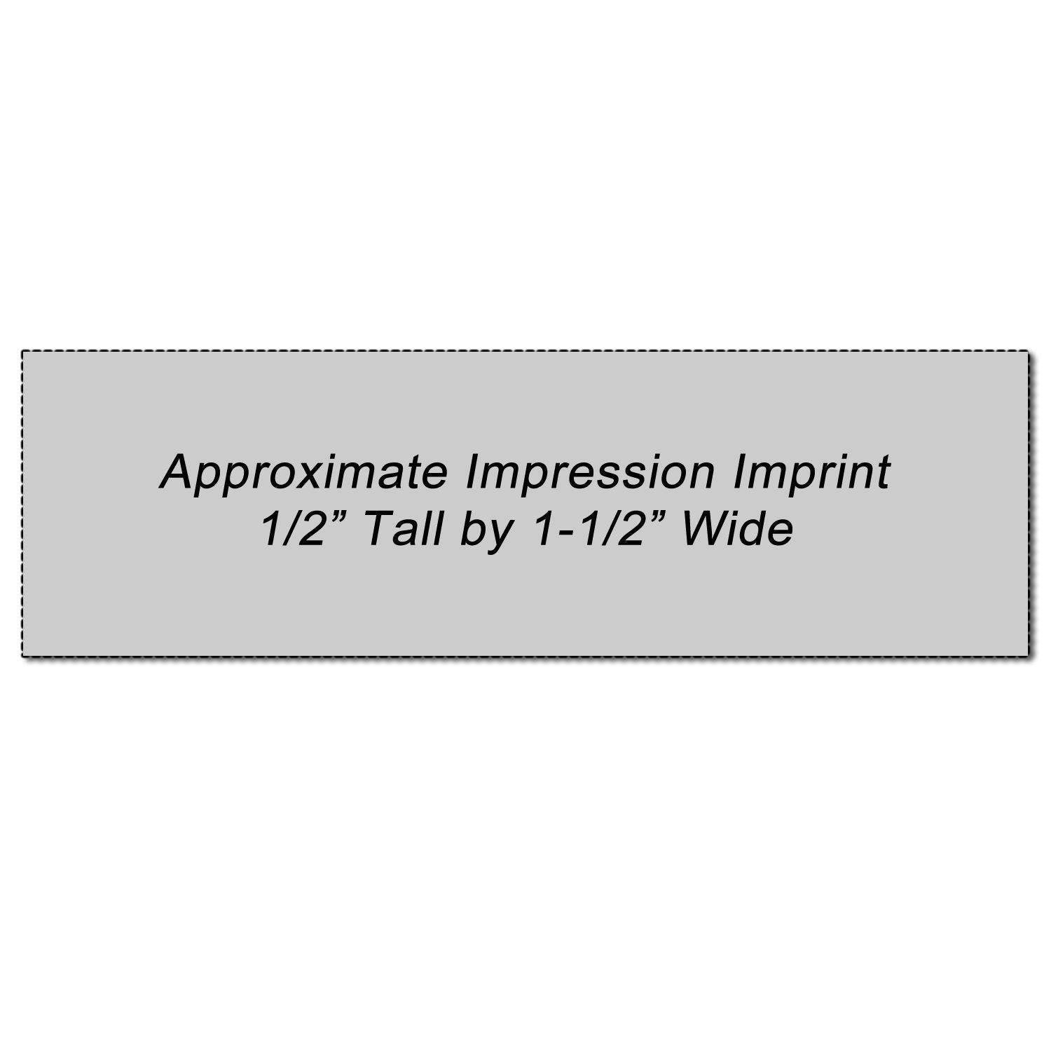 Image showing the approximate impression imprint area of the Self Inking Skinny Rush Stamp, which is 1/2 tall by 1-1/2 wide.