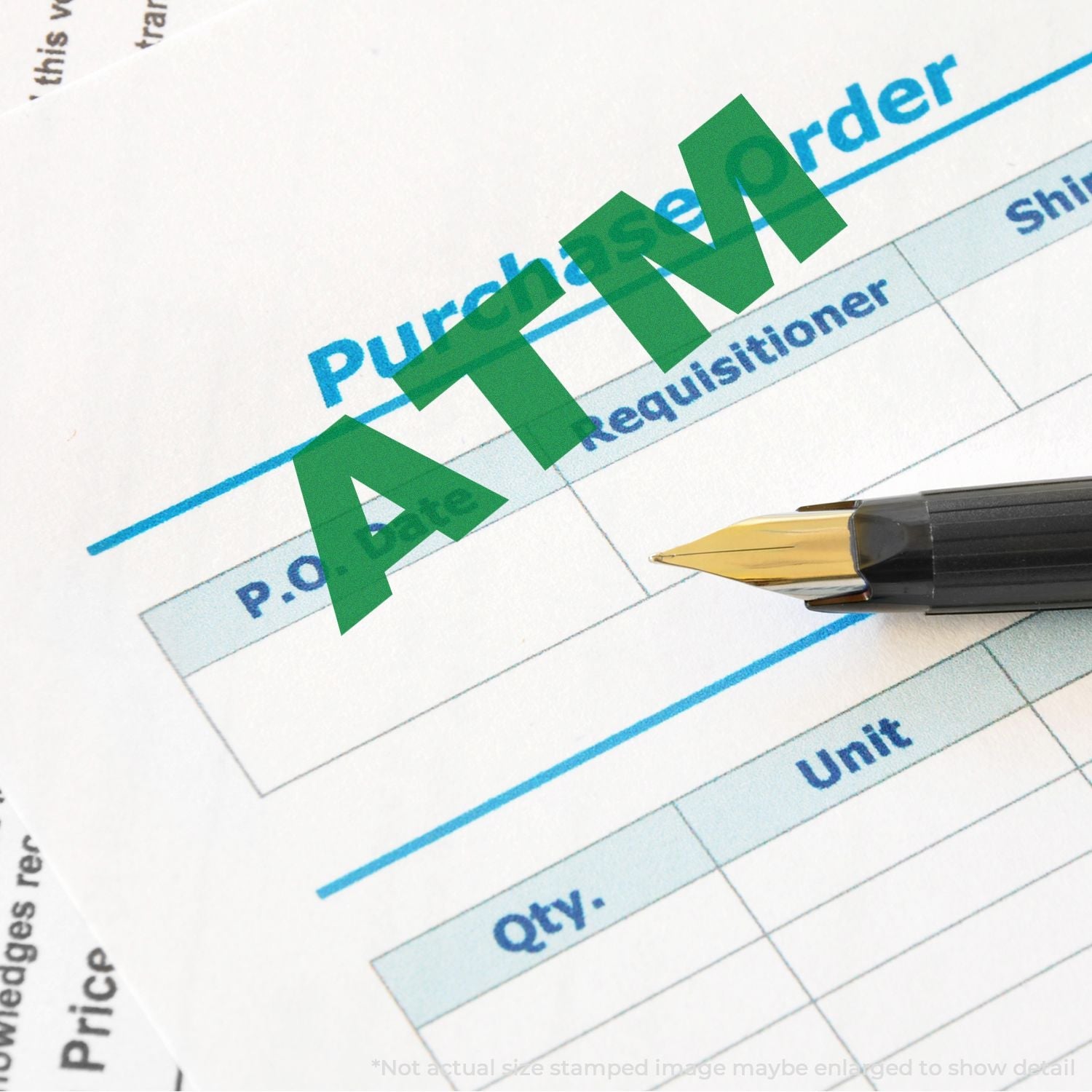 A Large Pre Inked ATM Stamp marks "ATM" in green ink on a purchase order form, with a pen placed beside the stamped text.