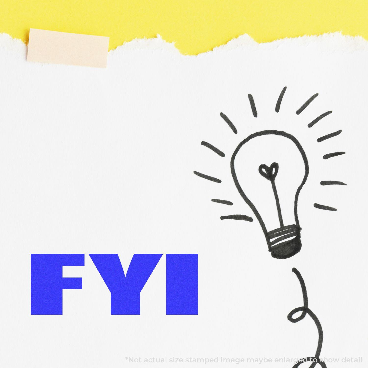 Bold FYI rubber stamp on white paper with a hand-drawn light bulb illustration, yellow background, and taped corner.