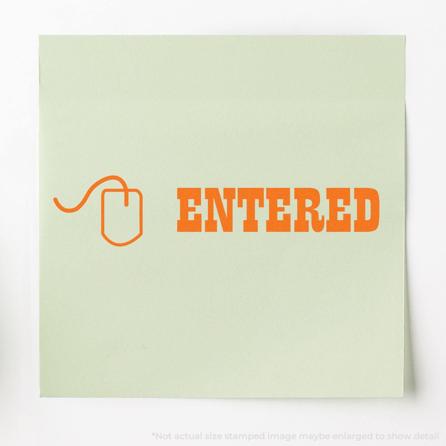 Self Inking Entered with Mouse Stamp in orange ink on a light green paper, featuring a mouse icon next to the word ENTERED .