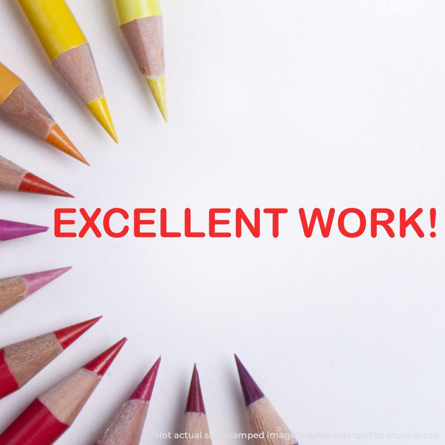 Colorful pencils encircle the words 'EXCELLENT WORK!' stamped in red using a Slim Pre-Inked Excellent Work Stamp.