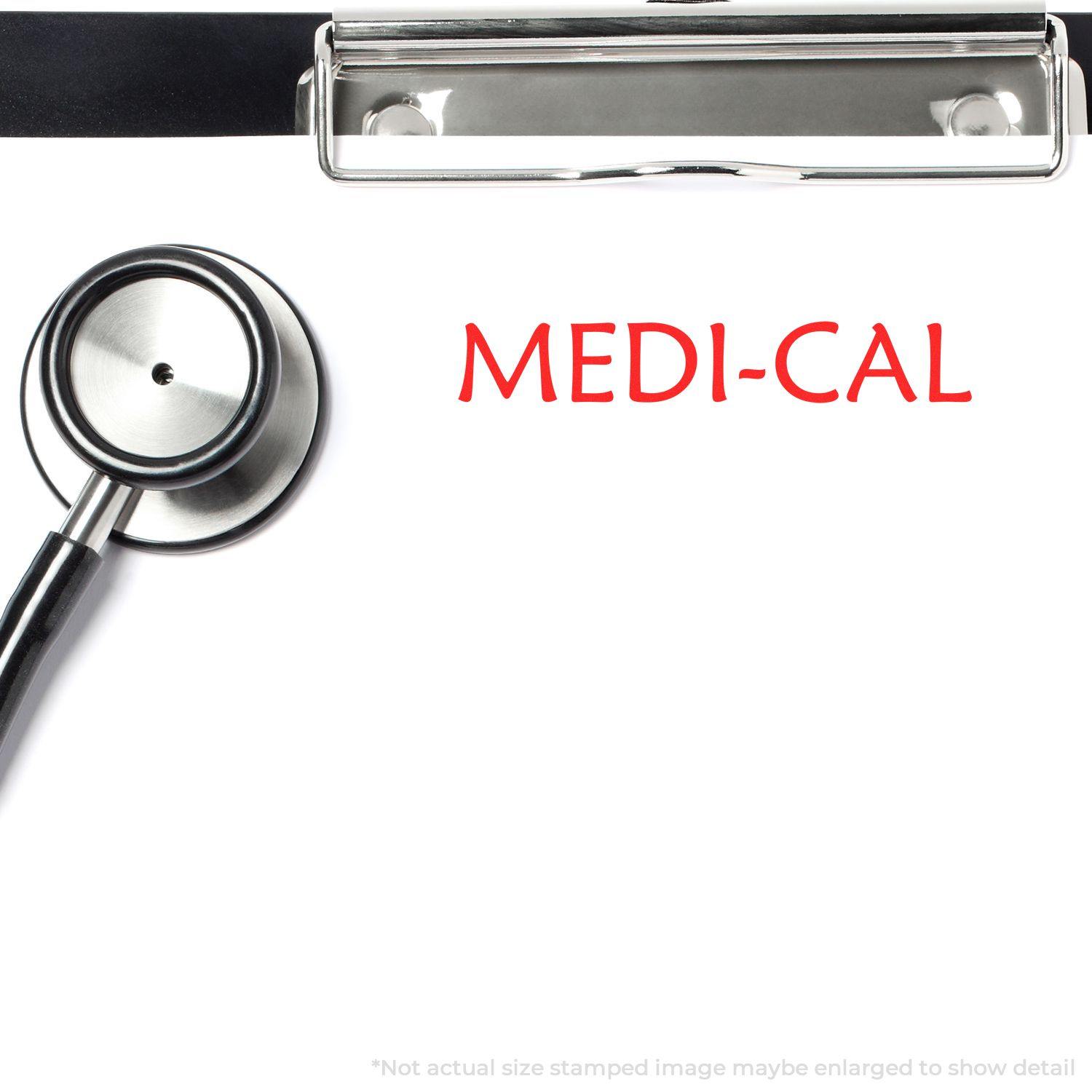 A clipboard with a stethoscope and a red Medi-Cal rubber stamp impression on a white paper.