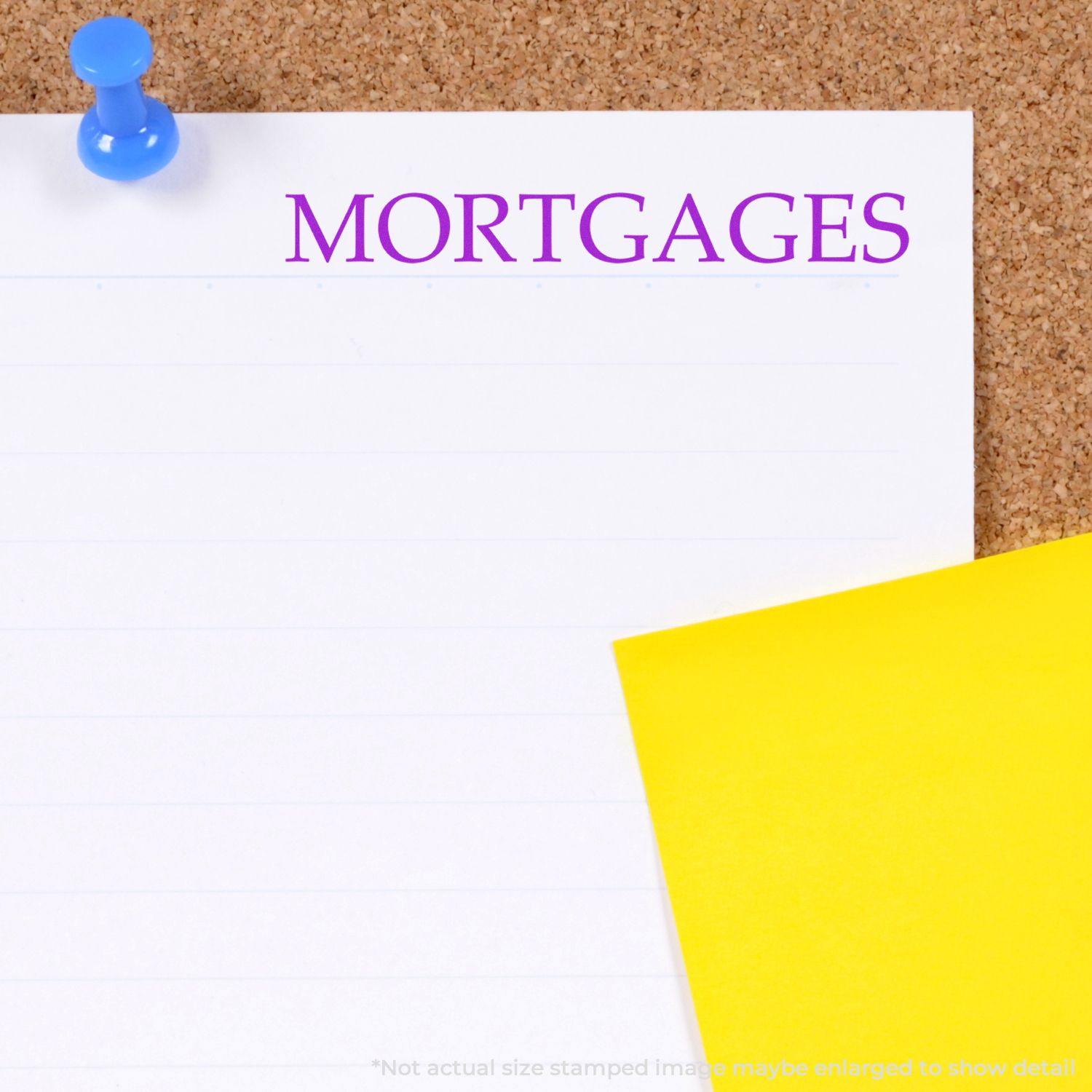 A corkboard with a white paper pinned, stamped with Mortgages in purple ink, and a yellow sticky note beside it.