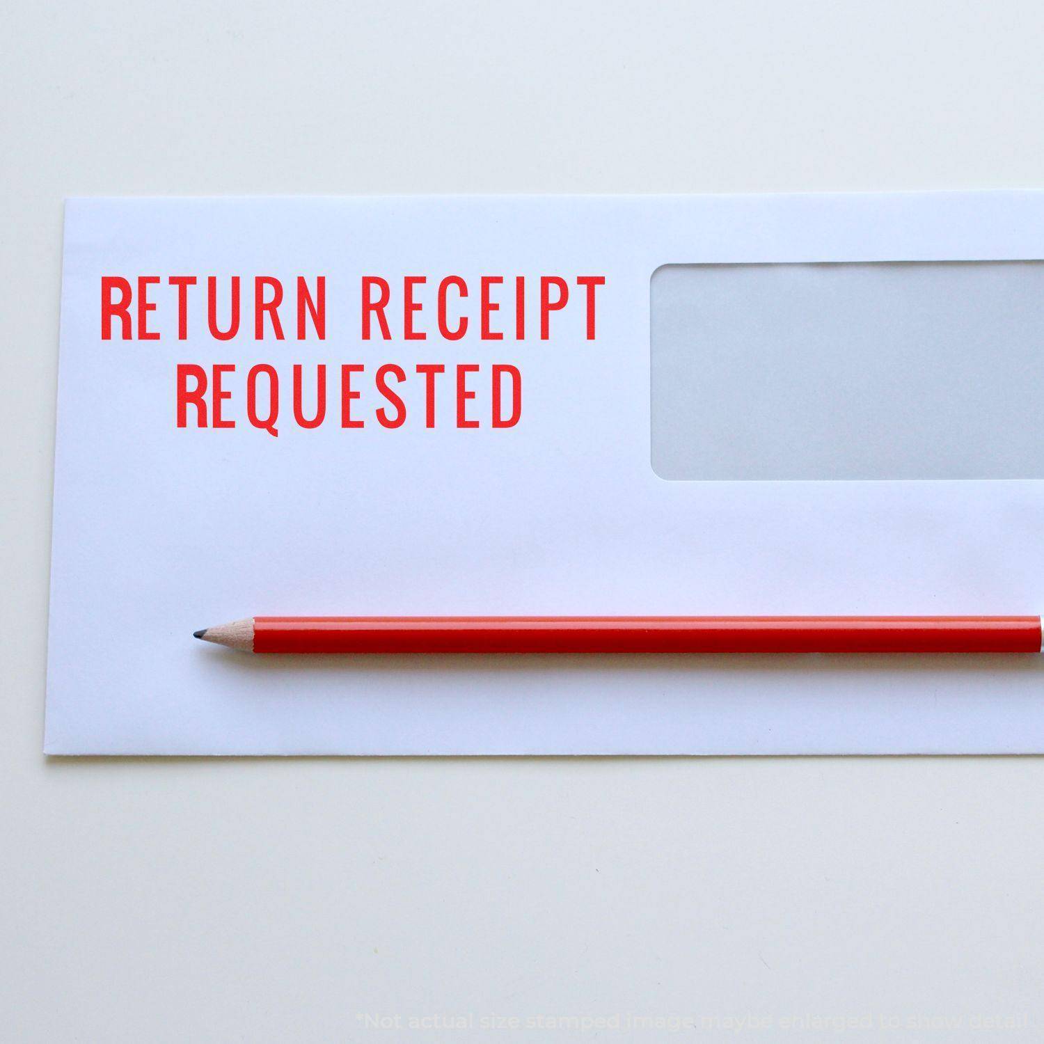 Envelope stamped with Return Receipt Requested in red ink using the Large Pre-Inked Narrow Font Return Receipt Requested Stamp, with a red pencil.