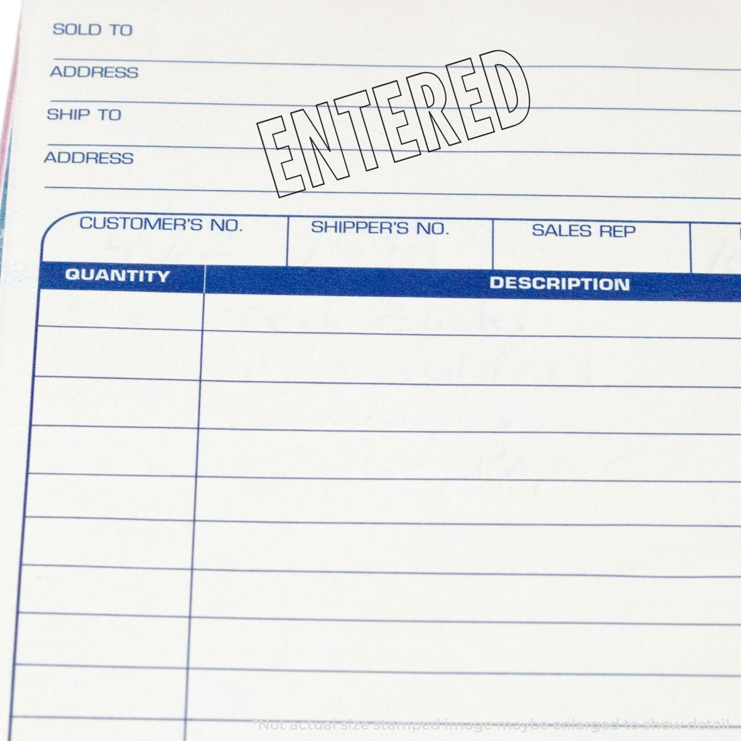 Slim Pre-Inked Outline Entered Stamp marking 'ENTERED' on a document with sections for customer, shipper, and sales rep details.