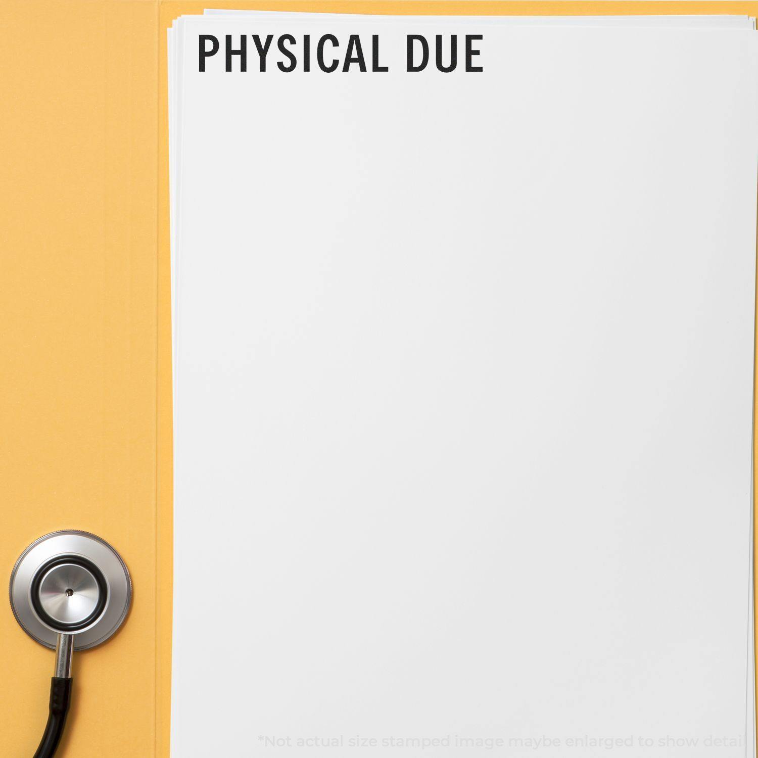 Slim Pre-Inked Physical Due Stamp on a white paper with a stethoscope beside it, indicating a medical or physical examination due.