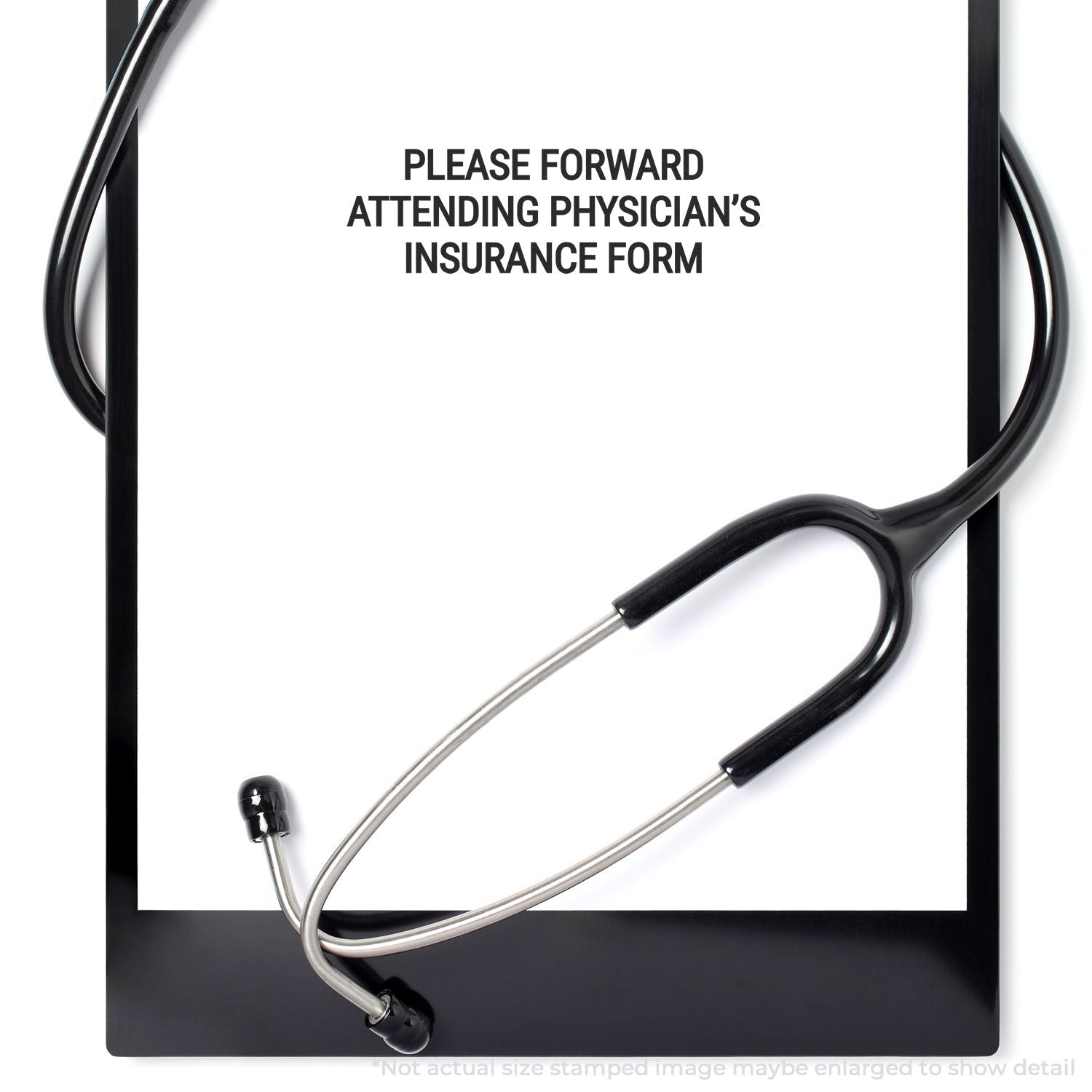 A self-inking stamp with a stamped image showing how the text "PLEASE FORWARD ATTENDING PHYSICIAN'S INSURANCE FORM" is displayed after stamping.