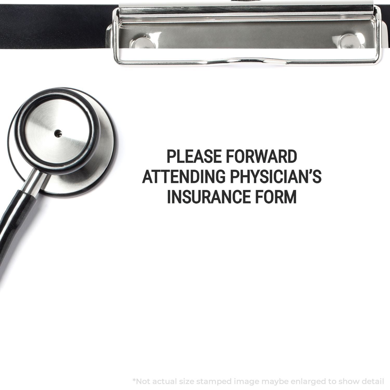 Self Inking Please Forward Attending Physicians Stamp used on a document with a stethoscope and clipboard in the background.