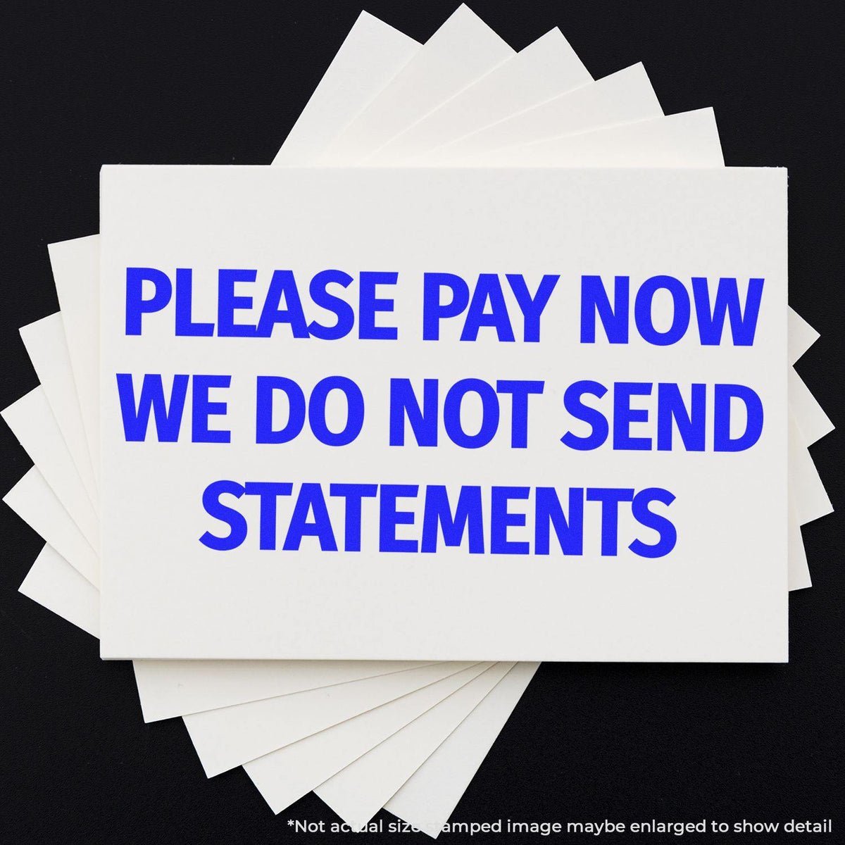 Large Please Pay Now No Statements will be Sent Rubber Stamp In Use Photo