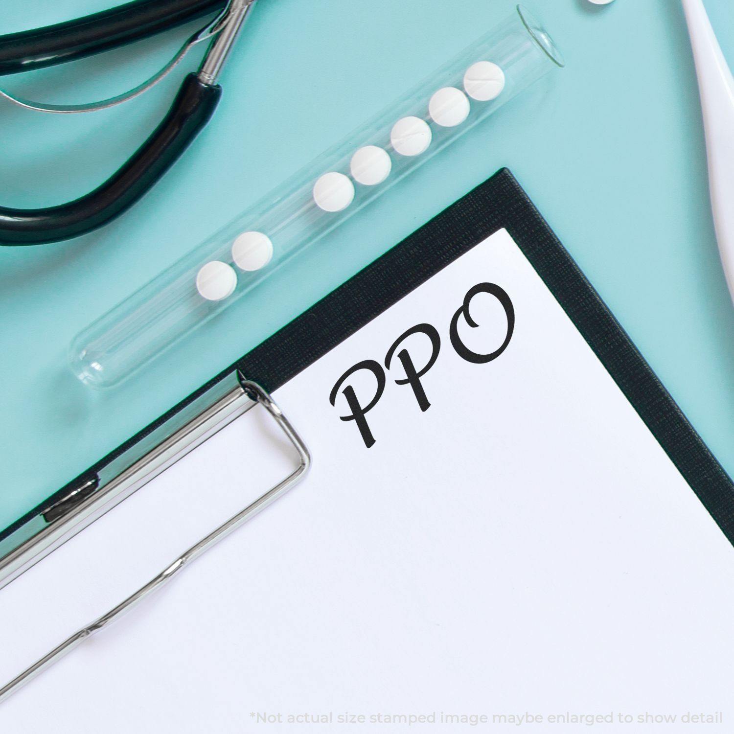 A Large PPO Rubber Stamp marks PPO on a clipboard, surrounded by a stethoscope, test tube with pills, and a pen on a teal background.