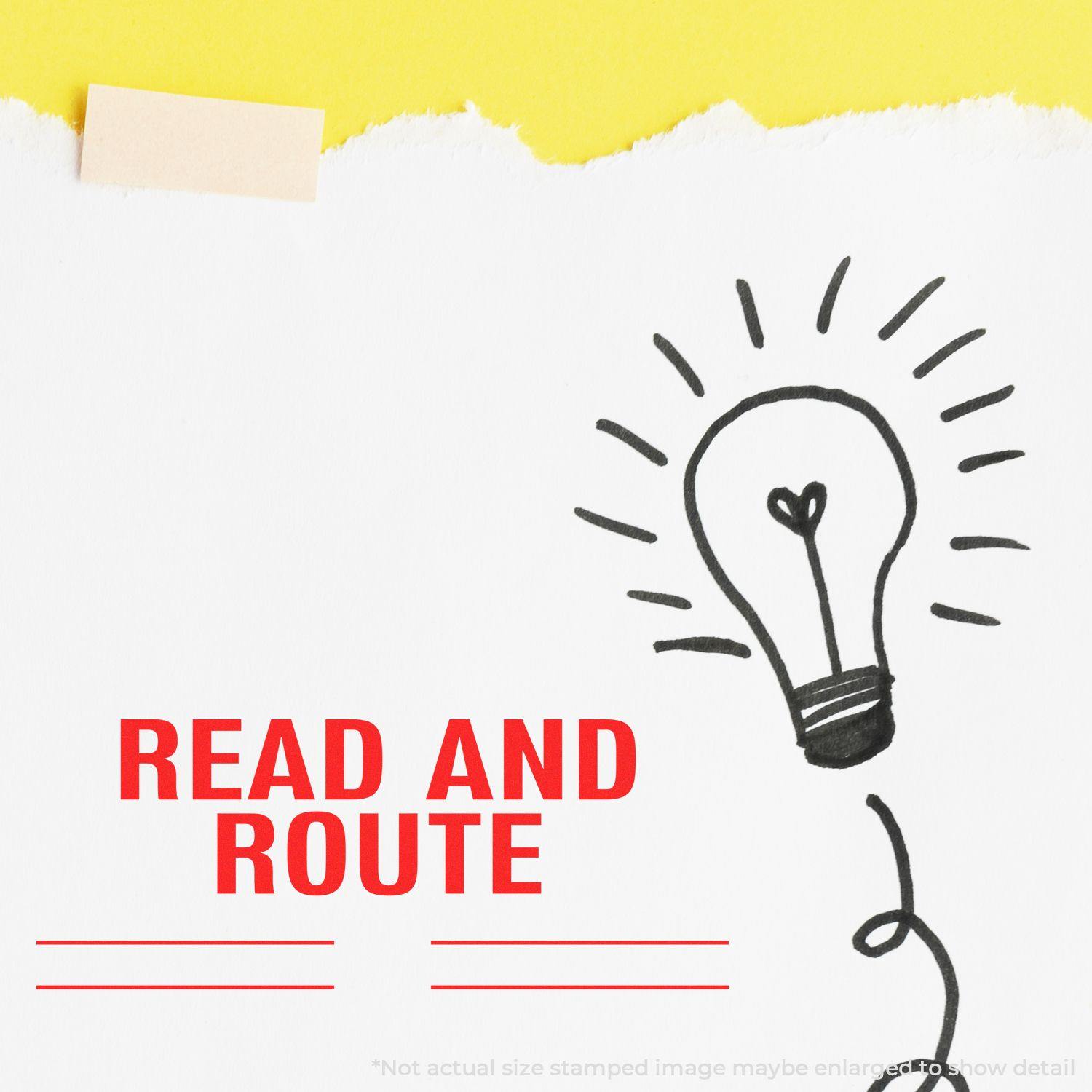 Large Read and Route with Lines Rubber Stamp on white paper with a lightbulb drawing and yellow background.