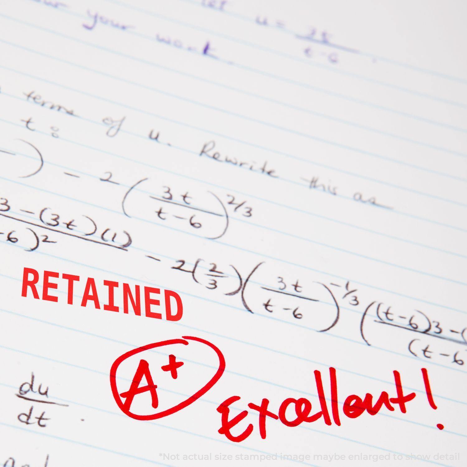 A Large Retained Rubber Stamp marks RETAINED in red on a page with handwritten math equations, alongside a red A+ and Excellent!