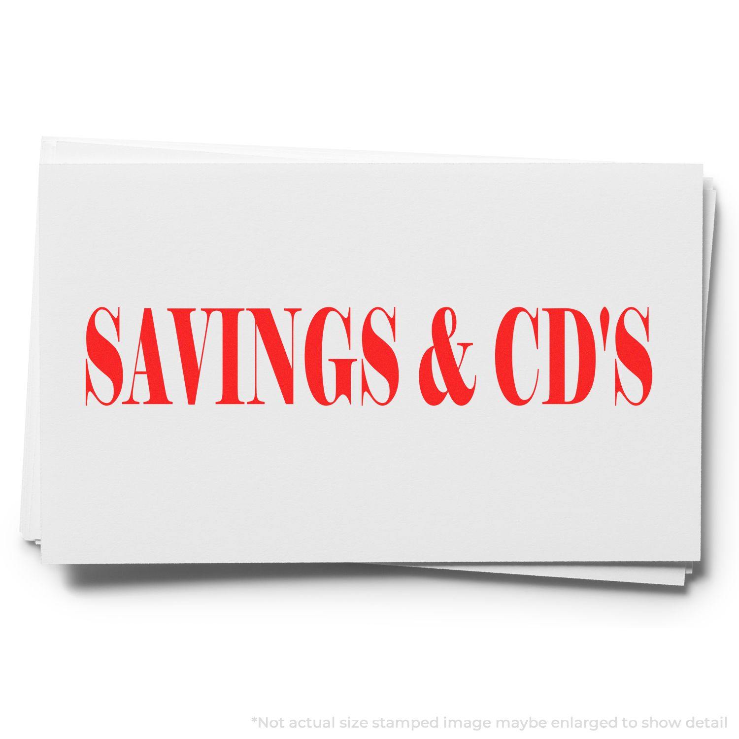 Large Pre-Inked Savings & CD's Stamp in red ink on white paper, displaying the text SAVINGS & CD'S in bold, uppercase letters.