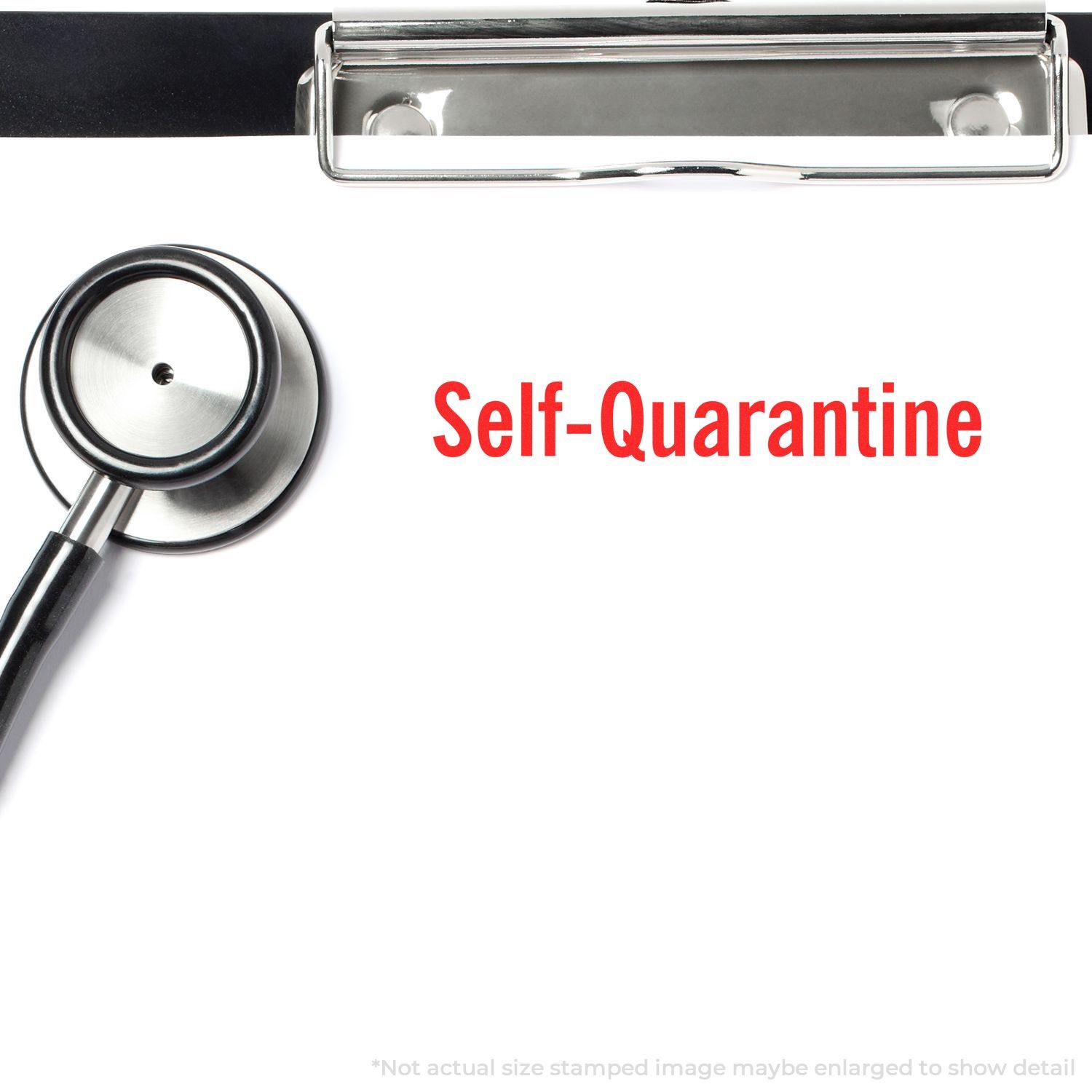 A stethoscope and clipboard with Self-Quarantine stamped in red using the Large Pre-Inked Self-Quarantine Stamp.