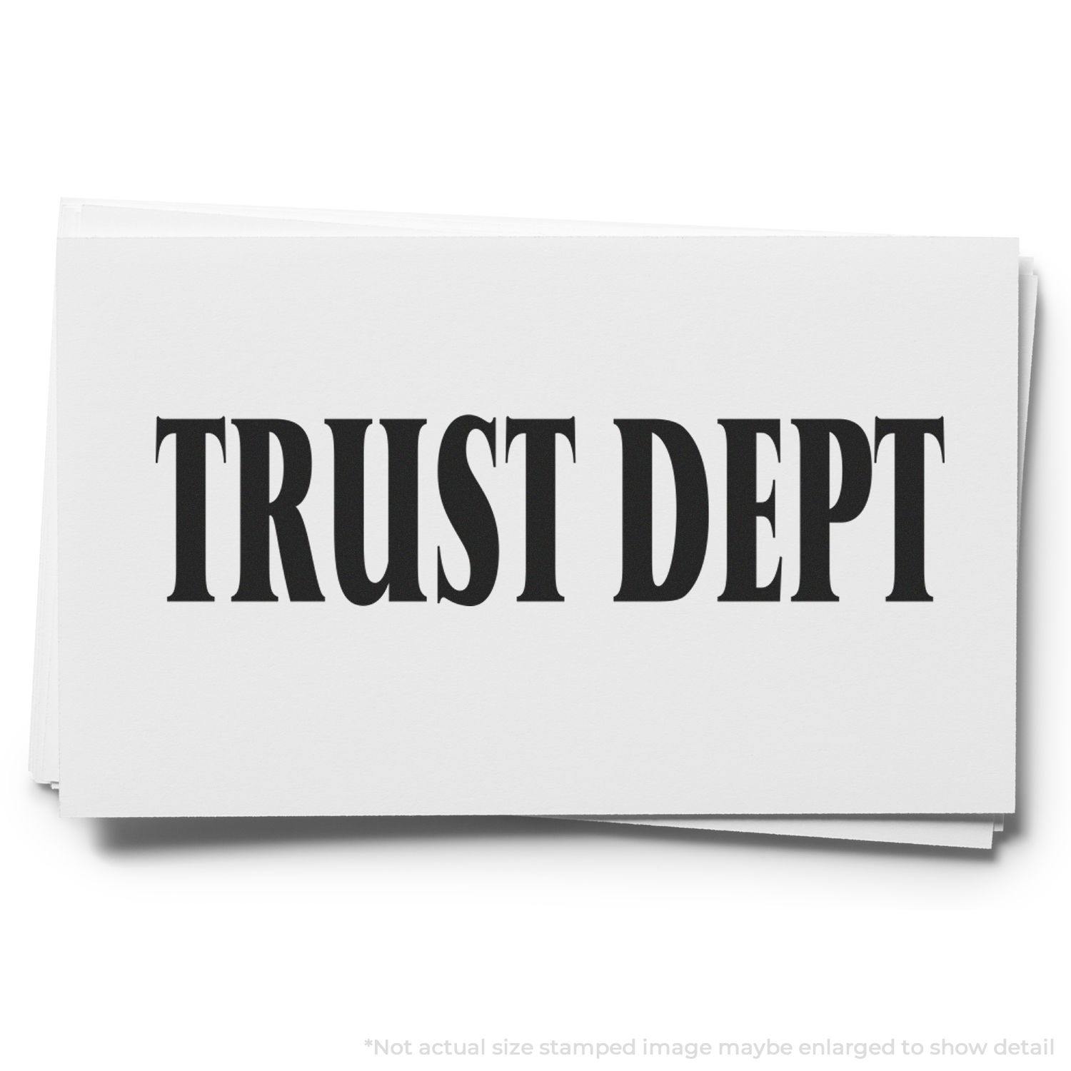 Large Trust Dept rubber stamp imprint on white paper, displaying bold black text TRUST DEPT in uppercase letters.