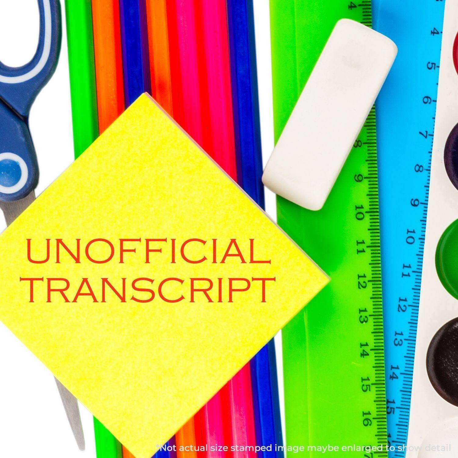 Large Pre-Inked Unofficial Transcript Stamp on a yellow paper surrounded by colorful stationery items including scissors, ruler, and eraser.